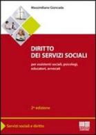 Diritto dei servizi sociali. Per assistenti sociali, psicologi, educatori, avvocati di Massimiliano Gioncada edito da Maggioli Editore
