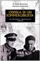 Odissea di un sommergibilista di Patrizio Rapalino, Giuseppe Schivardi edito da Ugo Mursia Editore