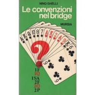 Le convenzioni nel bridge di Nino Ghelli edito da Ugo Mursia Editore