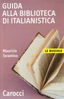 Guida alla biblioteca di italianistica di Maurizio Tarantino edito da Carocci