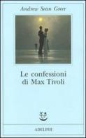 Le confessioni di Max Tivoli di Andrew Sean Greer edito da Adelphi