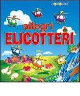 Allegri elicotteri. Ediz. illustrata edito da Edicart