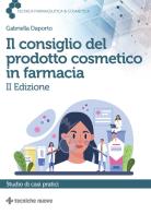 Il consiglio del prodotto cosmetico in farmacia di Gabriella Daporto edito da Tecniche Nuove