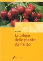 La difesa delle piante da frutto di Aldo Pollini edito da Il Sole 24 Ore Edagricole