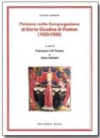 Polirone nella Congregazione di Santa Giustina di Padova (1420-1506) di Francesco G. Trolese edito da Pàtron