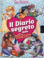 Il diario segreto delle Tea Sisters. Ediz. illustrata vol.4 di Tea Stilton edito da Piemme
