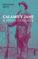 Calamity Jane: il mito e la realtà di Ermanno Detti edito da Mimesis