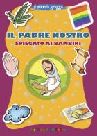 Il Padre Nostro spiegato ai bambini di Barbara Baffetti edito da Il Pozzo di Giacobbe