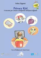 Privacy kid. 4 racconti per crescere consapevoli nell'epoca digitale di Selina Zipponi edito da Alpes Italia
