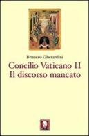 Concilio ecumenico Vaticano II. Il discorso mancato di Brunero Gherardini edito da Lindau