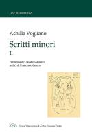 Scritti minori vol.1 di Achille Vogliano edito da LED Edizioni Universitarie