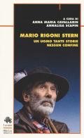 Mario Rigoni Stern. Un uomo tante storie nessun confine edito da Priuli & Verlucca