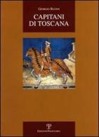 Capitani di Toscana di Giorgio Batini edito da Polistampa