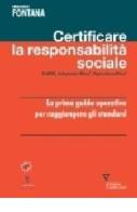 Certificare la responsabilità sociale. SA8000, Artigianato etico, Agricoltura etica di Emanuele Fontana edito da Guerini e Associati