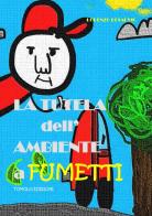 La tutela dell'ambiente a fumetti di Lorenzo Di Salvio edito da Tomolo
