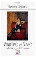 Venditrici di sesso nella Sardegna dell'Ottocento di Adriana Gallistru edito da AM&D