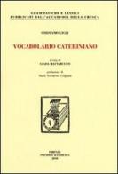 Vocabolario cateriniano (rist. anastatica 1717) di Girolamo Gigli edito da Accademia della Crusca