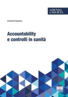 Accountability e controlli in sanità di Elisabetta Reginato edito da Maggioli Editore