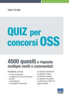 Quiz per concorsi OSS. 4500 quesiti a risposta multipla svolti e commentati di Ivano Cervella edito da Maggioli Editore
