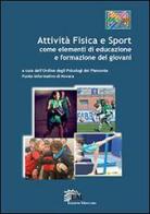 Attività fisica e sport come elementi di educazione e formazione dei giovani edito da Mercurio