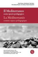 Il Mediterraneo come spazio pedagogico-La Méditerranée comme espace pédagogique edito da Universitas Studiorum