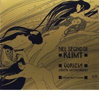 Nel segno di Klimt. Gorizia, salotto mitteleuropeo edito da Edizioni della Laguna