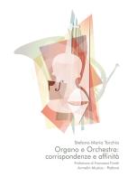 Organo e orchestra: corrispondenze e affinità di Stefano Maria Torchio edito da Armelin Musica