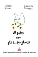 Il gatto con gli s... spaghetti di Meltem Kosan, Gianluca Vetrugno edito da Youcanprint