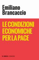 Le condizioni economiche per la pace di Emiliano Brancaccio edito da Mimesis