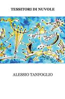 Tessitori di nuvole di Alessio Tanfoglio edito da Youcanprint
