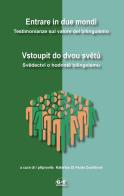 Entrare in due mondi. Testimonianze sul valore del bilinguismo-Vstoupit do dvou svetu. Svedectvi o hodnote bilingvismu. Ediz. bilingue edito da GSE