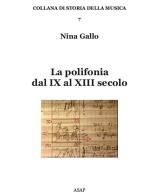 La polifonia dal IX al XIII secolo di Nina Gallo edito da ASAP