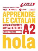 Apprendre le catalan. Niveau atteint A2. Con Audio in streaming di Maria Llombart Huesca edito da Assimil Italia