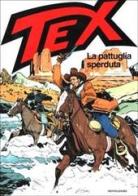 Tex. La pattuglia sperduta di Guido Nolitta, Giovanni Ticci edito da Mondadori