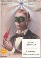 Il manuale del contorsionista di Craig Clevenger edito da Mondadori