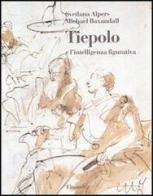 Tiepolo e l'intelligenza figurativa di Svetlana Alpers, Michael Baxandall edito da Einaudi
