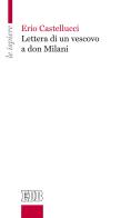 Lettera di un vescovo a don Milani di Erio Castellucci edito da EDB