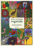 Strana enciclopedia vegetale. Ediz. a colori di Adrienne Barman edito da Rizzoli