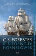 Il ritorno di Hornblower di Cecil Scott Forester edito da Rizzoli