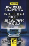 Una famiglia quasi perfetta-Un delitto quasi perfetto-Una casa troppo tranquilla di Jane Shemilt edito da Newton Compton Editori