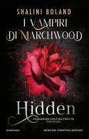 Hidden. I vampiri di Marchwood di Shalini Boland edito da Newton Compton Editori