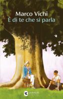 È di te che si parla di Marco Vichi edito da Guanda