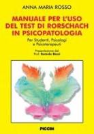 Manuale per l'uso del test di Rorschach in psicolpatologia di Anna M. Rosso edito da Piccin-Nuova Libraria