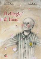 Il ciliegio di Isaac. Ediz. illustrata di Lorenza Farina edito da Paoline Editoriale Libri