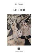 Atelier di Alice Ongaretti edito da Il Convivio