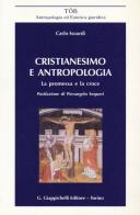 Cristianesimo e antropologia. La promessa e la croce di Carlo Isoardi edito da Giappichelli