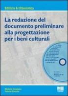 La redazione del documento preliminare alla progettazione per i beni culturali. Con CD-ROM di Michela Catalano, Valeria Pracchi edito da Maggioli Editore