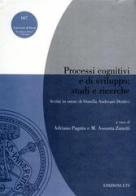 Processi cognitivi e di sviluppo: studi e ricerche. Studi in onore di Ornella Andreani Dentici edito da Edizioni ETS