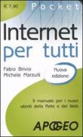 Internet per tutti. Il manuale per i nuovi utenti della Rete e del Web di Fabio Brivio, Michele Marzulli edito da Apogeo