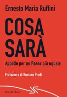 Cosa sarà. Appello per un Paese più uguale di Ernesto Maria Ruffini edito da Donzelli